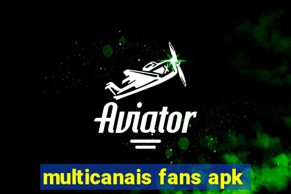 multicanais fans apk